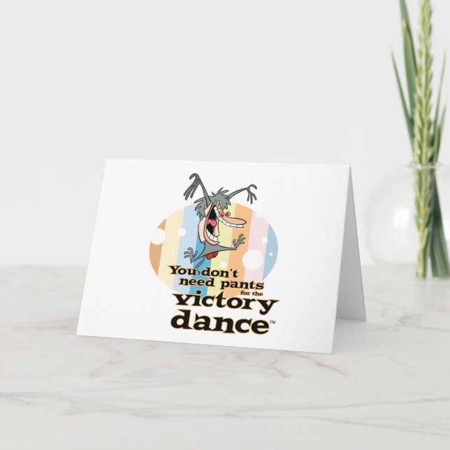 You Don't Need Pants for the Victory Dance™ Card (Front)