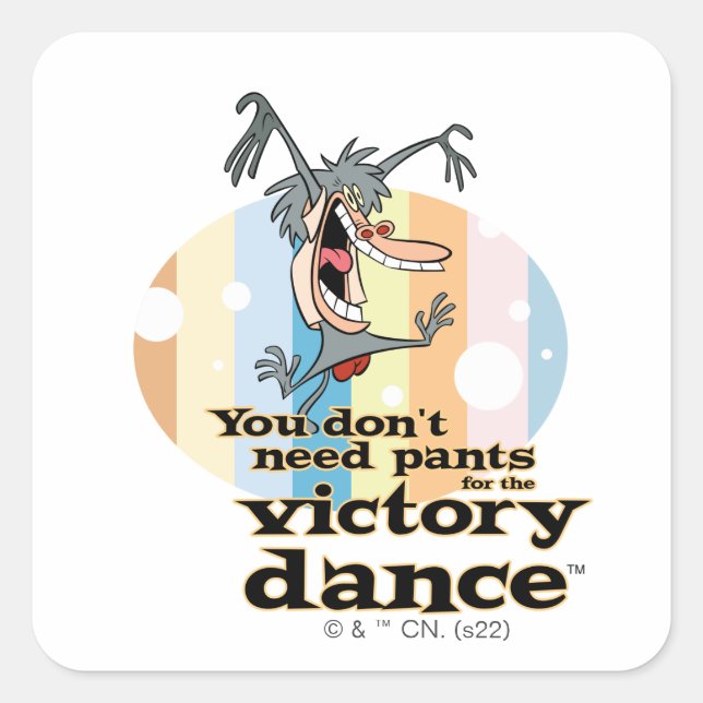 You Don't Need Pants for the Victory Dance™ Square Sticker (Front)