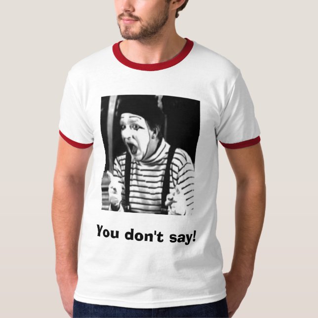 You don't say T-Shirt (Front)