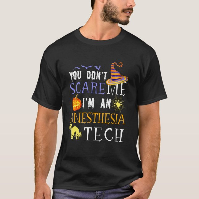 You Don't Scare Anesthesia Tech Halloween Saying F T-Shirt (Front)