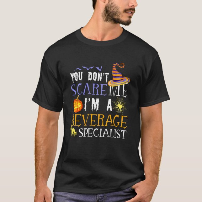You Don't Scare Beverage Specialist Halloween Sayi T-Shirt (Front)