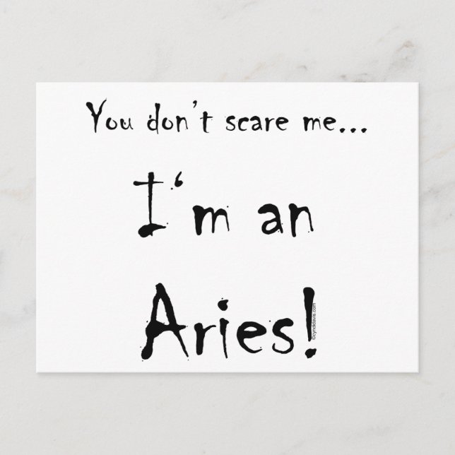 You don't scare me...Aries Postcard (Front)