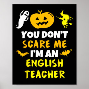 You Don't Scare Me English Teacher Halloween Men W Poster