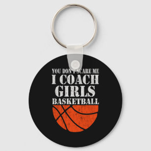 You dont scare me i coach girls basketball 2  key ring