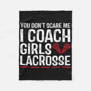You Don't Scare Me I Coach Girls Lacrosse Vintage Fleece Blanket
