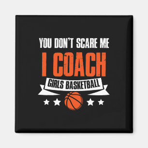 You Don't Scare Me I Coach Girls Sketll Coaching Magnet
