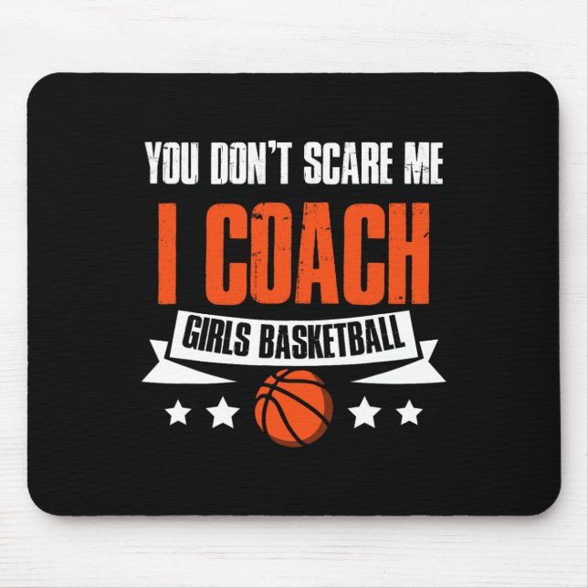 You Don't Scare Me I Coach Girls Sketll Coaching  Mouse Pad (Front)
