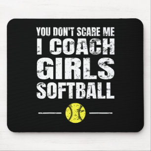 You Don't Scare Me I Coach Girls Softll Mouse Pad