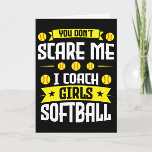 You Don't Scare Me I Coach Girls Softll Softll Tra Card