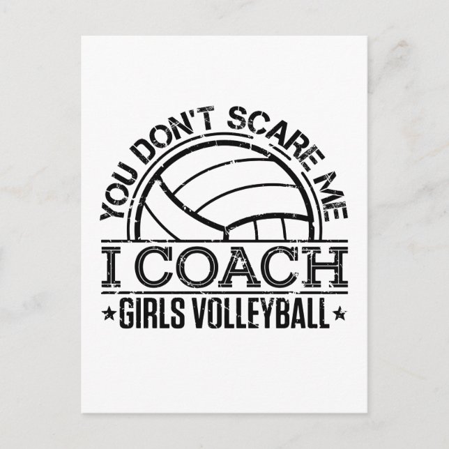 You Don't Scare Me I Coach Girls Volleyball Postcard (Front)