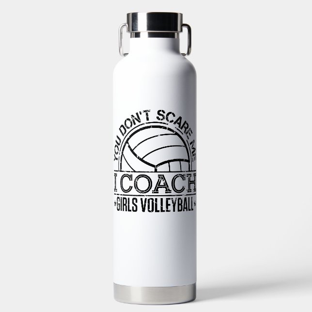 You Don't Scare Me I Coach Girls Volleyball Water Bottle (Front)