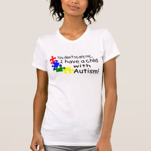 You Dont Scare Me I Have A Child With Autism T-Shirt