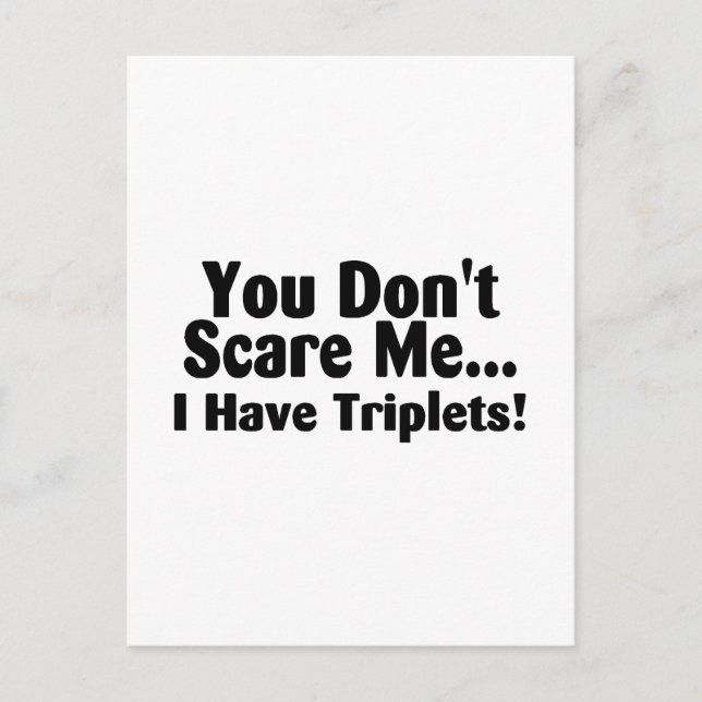 You Dont Scare Me I Have Triplets Postcard (Front)