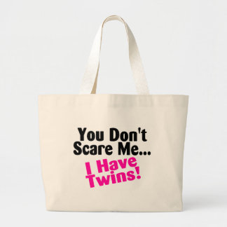 You Dont Scare Me I Have Twins Girls Large Tote Bag