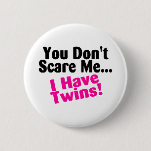 You Dont Scare Me I Have Twins Pink Black 6 Cm Round Badge