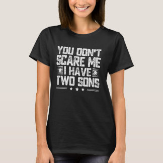 You Don't Scare Me I Have Two Sons Retro Dad T-Shirt