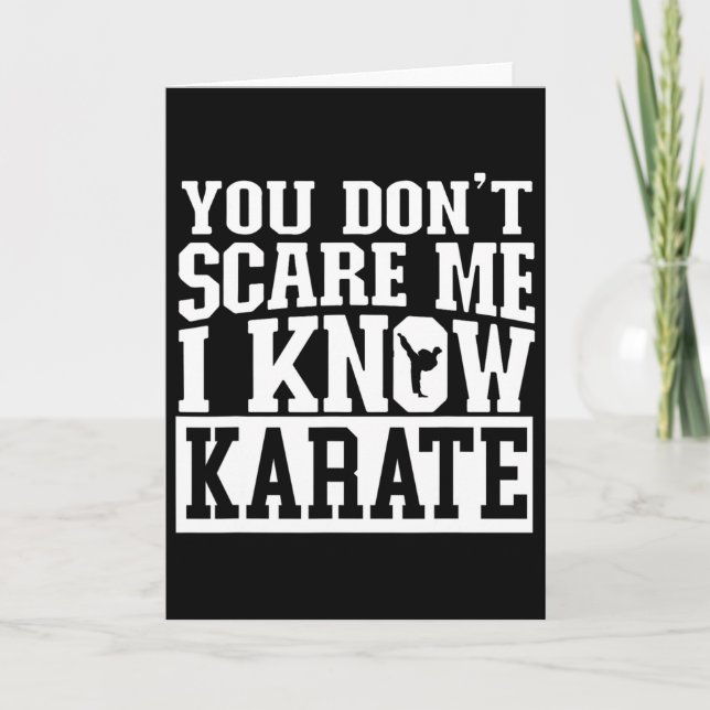You Don't Scare Me I Know Karate  Card (Front)