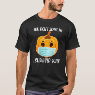 You Dont Scare Me I Survived Halloween 2020 Costum T-Shirt