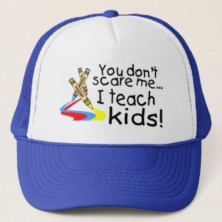 You Dont Scare Me I Teach Kids (Crayons) Trucker Hat