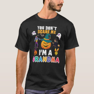 You Don't Scare Me I'm A Grandma Can't Halloween P T-Shirt