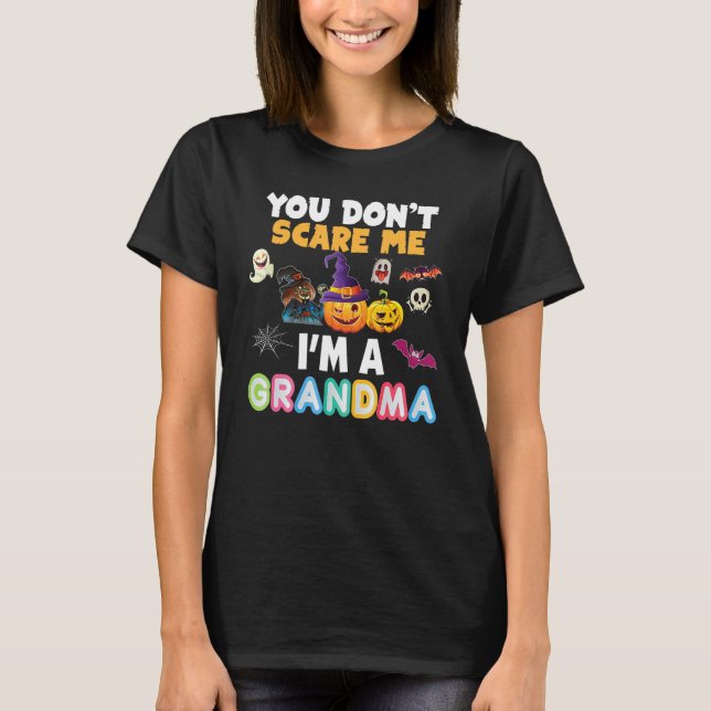 You Don't Scare Me I'm A Grandma Halloween Can't T T-Shirt (Front)