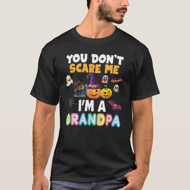 You Don't Scare Me I'm A Grandpa Halloween Can't T T-Shirt (Front)