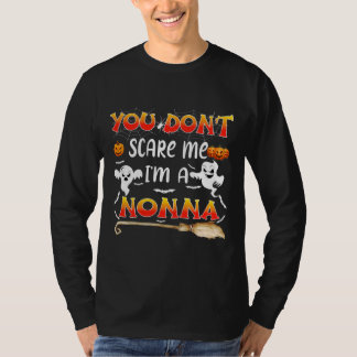 You Don't Scare Me I'm A Nonna I've Seen It All T-Shirt