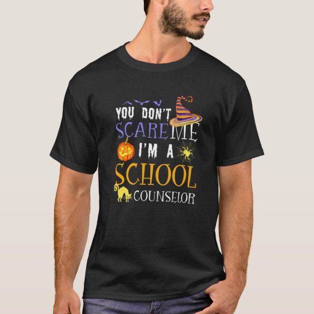 You Don't Scare Me I'm A School Counsellor Hallowe T-Shirt (Front)