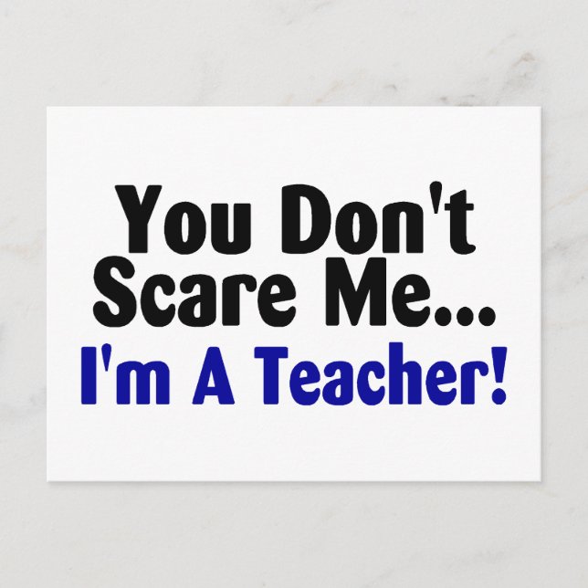 You Dont Scare Me Im A Teacher Blue and Black Postcard (Front)