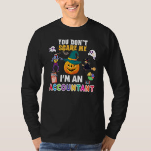 You Don't Scare Me I'm An Accountant Can't Hallowe T-Shirt