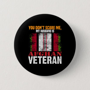 You Dont Scare Me My Husband Is Afghan Veteran Afg 6 Cm Round Badge