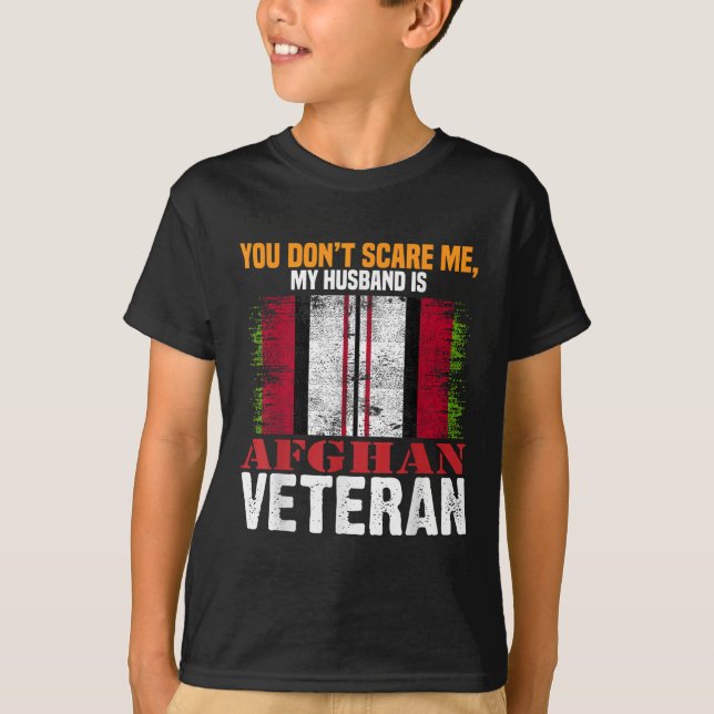 You Dont Scare Me My Husband Is Afghan Veteran Afg T-Shirt (Front)