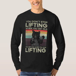 You Don't Stop Lifting When You Get Old Cat Workou T-Shirt