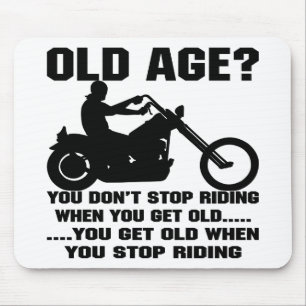 You Don't Stop Riding When You Get Old Mouse Pad