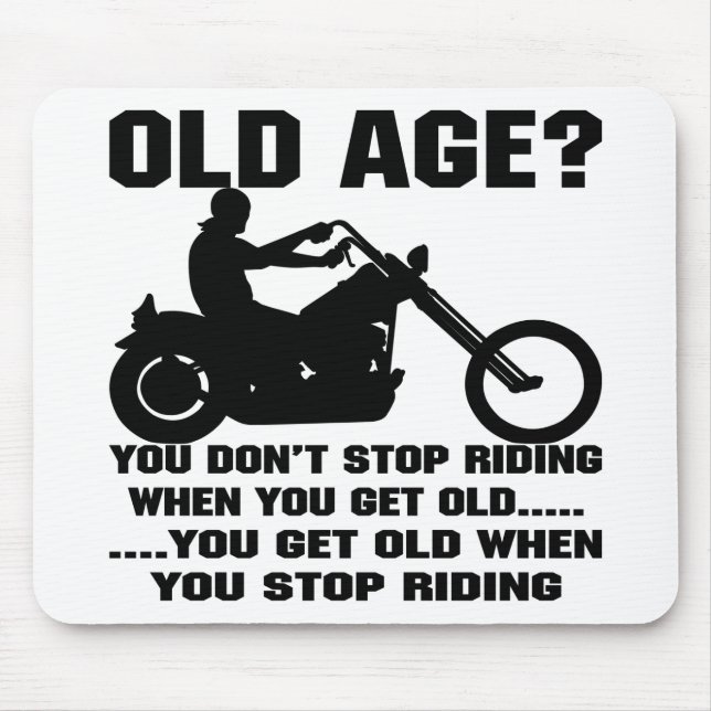 You Don't Stop Riding When You Get Old Mouse Pad (Front)