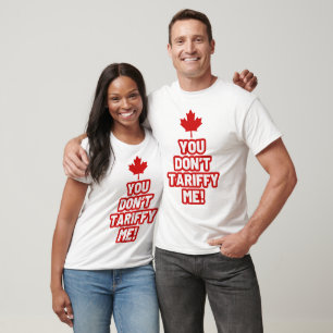 You Don't Tariffy Me! Canadian Maple Leaf T-Shirt
