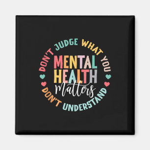 You Dont Understand Mental Health S Awareness Magnet