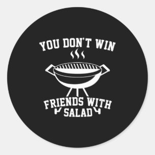 You Don't Win Friends With Salad - Funny  Classic Round Sticker