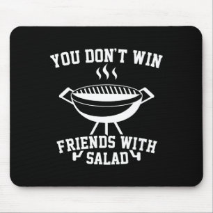 You Don't Win Friends With Salad - Funny  Mouse Pad