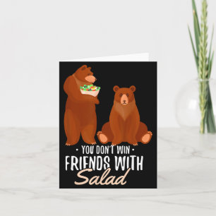 You Dont Win Friends With Salad Funny Vegan Bear S Card