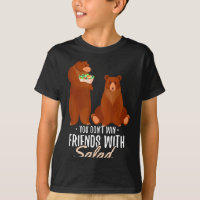 You Dont Win Friends With Salad Funny Vegan Bear S