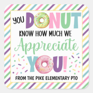 You Donut Know How Much We Appreciate You Square Sticker