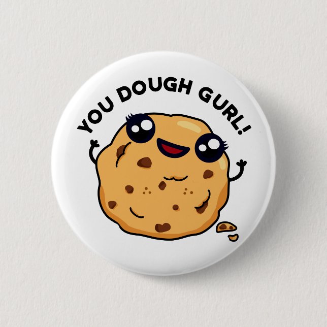 You Dough Gurl Funny Baking Pun  6 Cm Round Badge (Front)