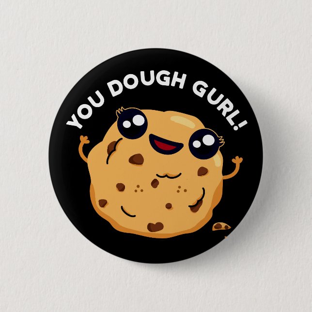 You Dough Gurl Funny Baking Pun Dark BG 6 Cm Round Badge (Front)