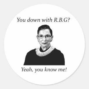 You down with RBG? Classic Round Sticker
