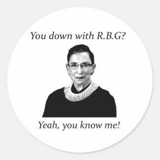 You down with RBG? Classic Round Sticker