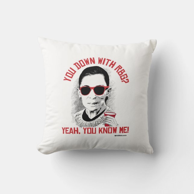 You Down with RBG Yeah You know me Cushion (Front)
