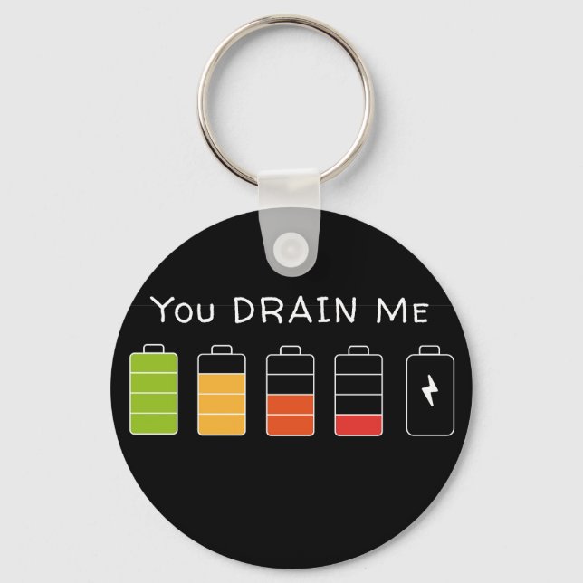 You Drain Me Key Ring (Front)