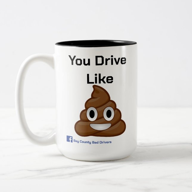 You Drive Like Poop (Mug) Two-Tone Coffee Mug (Left)