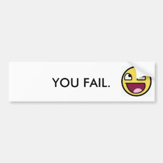 You fail. bumper sticker